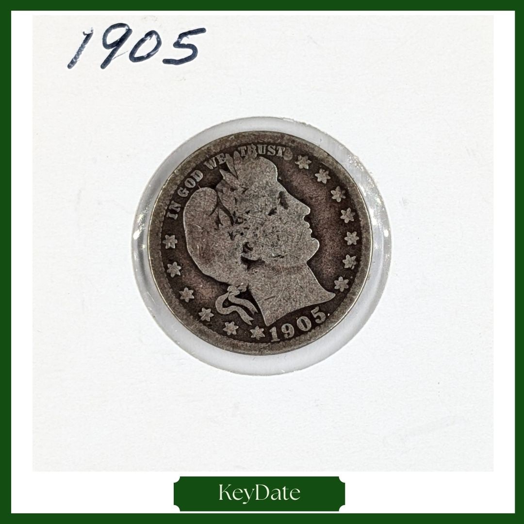 1905 Silver Barber Quarter - KEY DATE: Silver 
