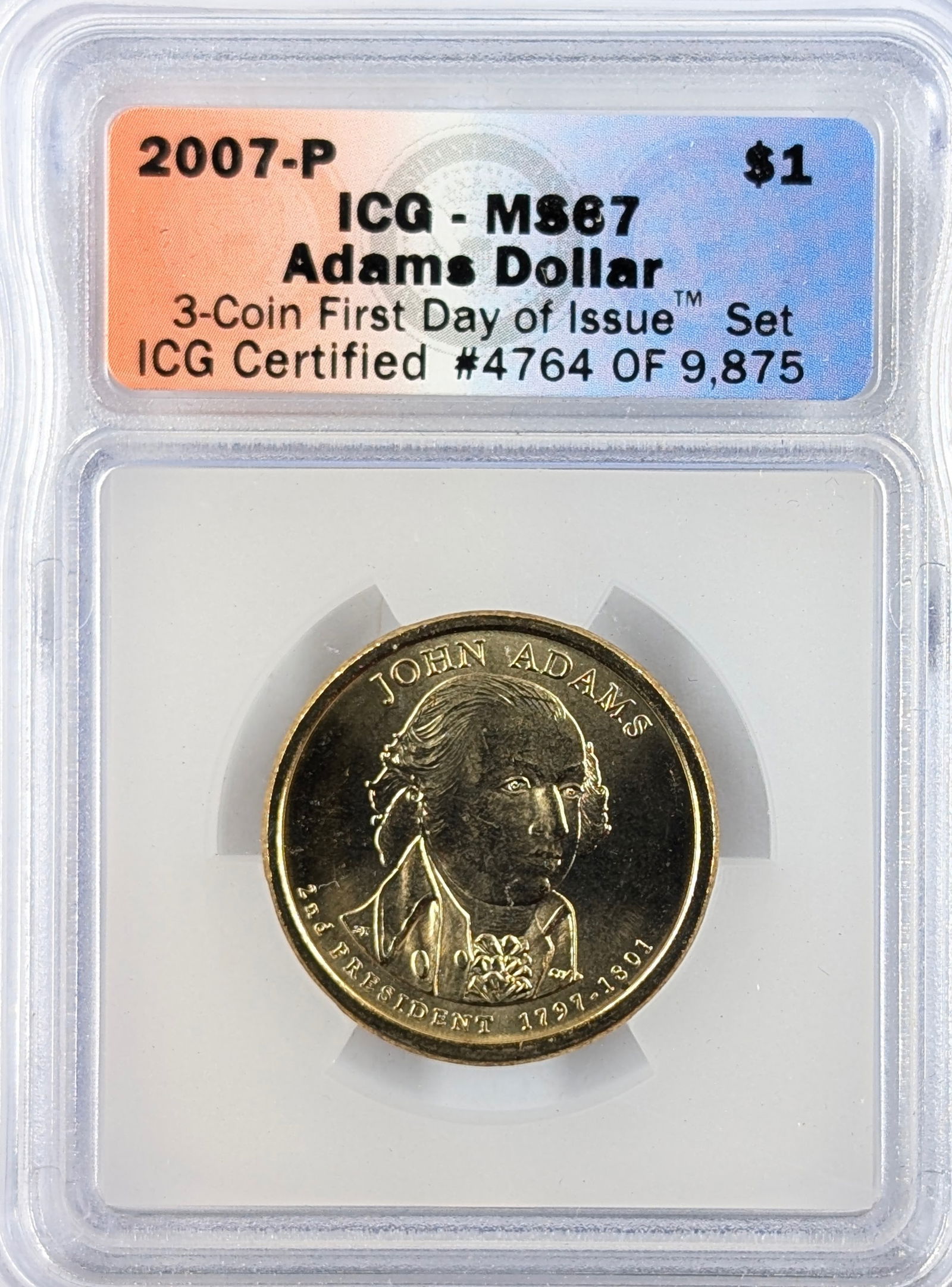 ICG 2007-P MS67 Adams Presidential Dollar - First Day of Issue: Coin 