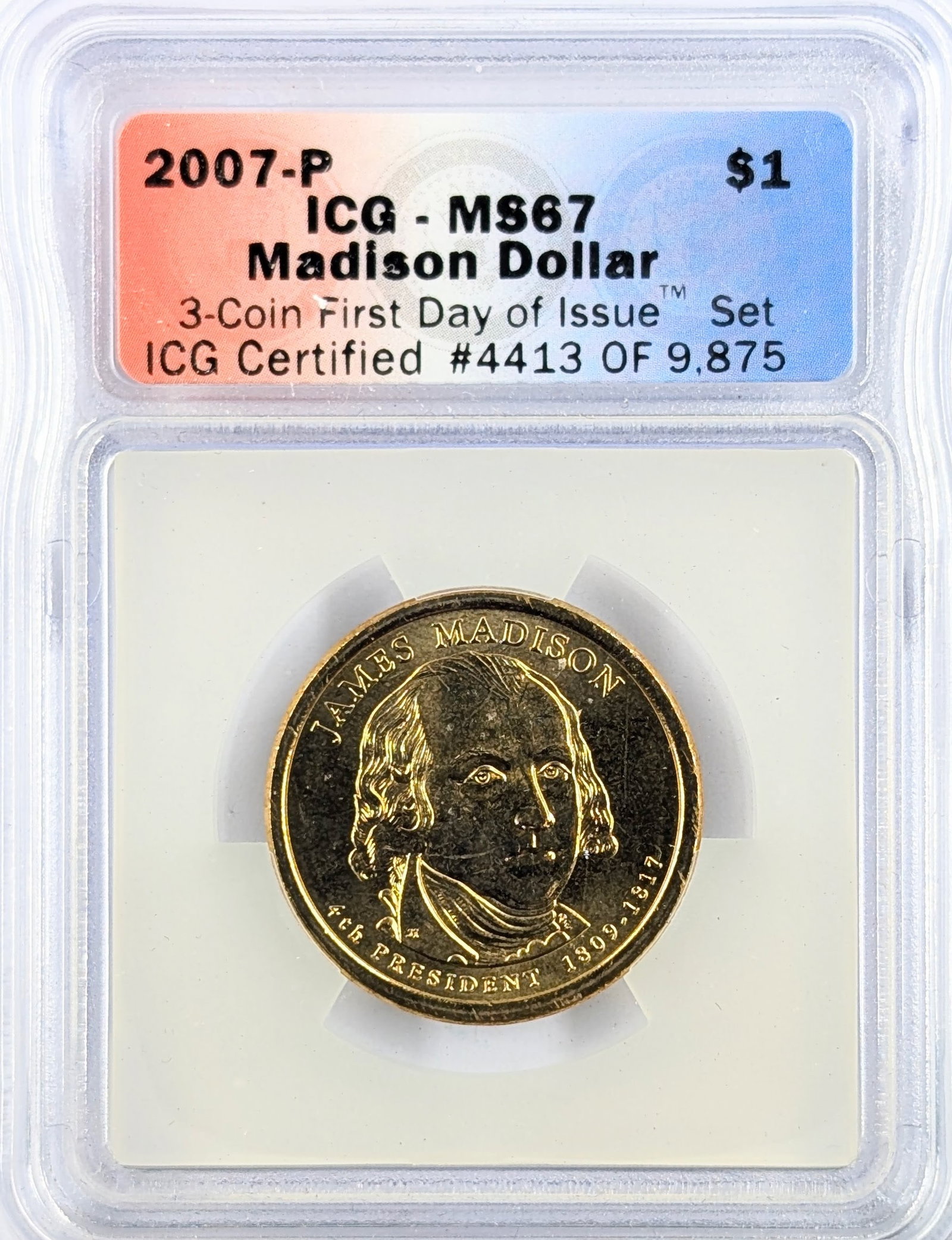 ICG 2007-P MS67 Madison Presidential Dollar - First Day of Issue: Coin