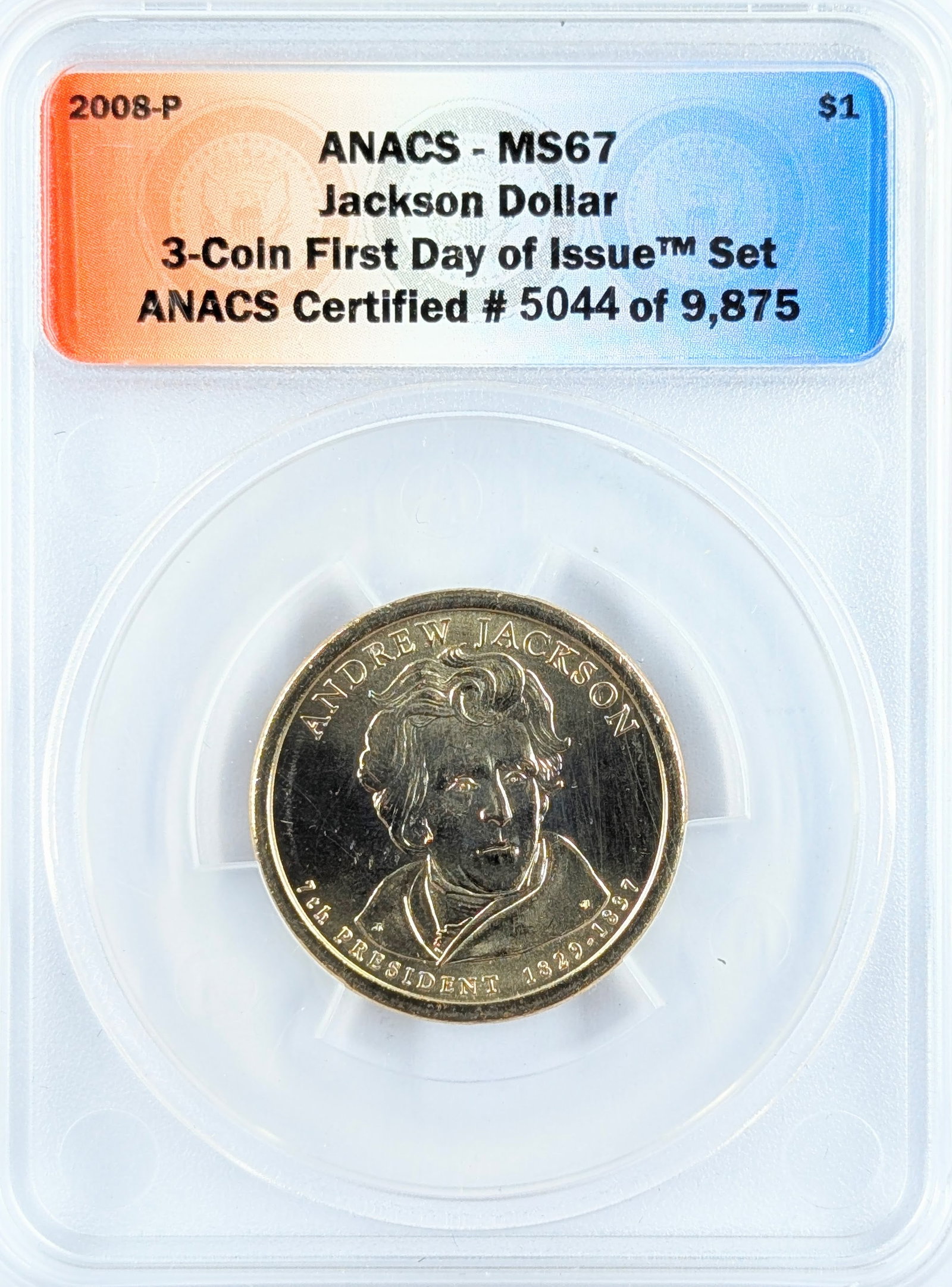 ANACS 2008-P MS67 Jackson Presidential Dollar - First Day of Issue (1 of 2)