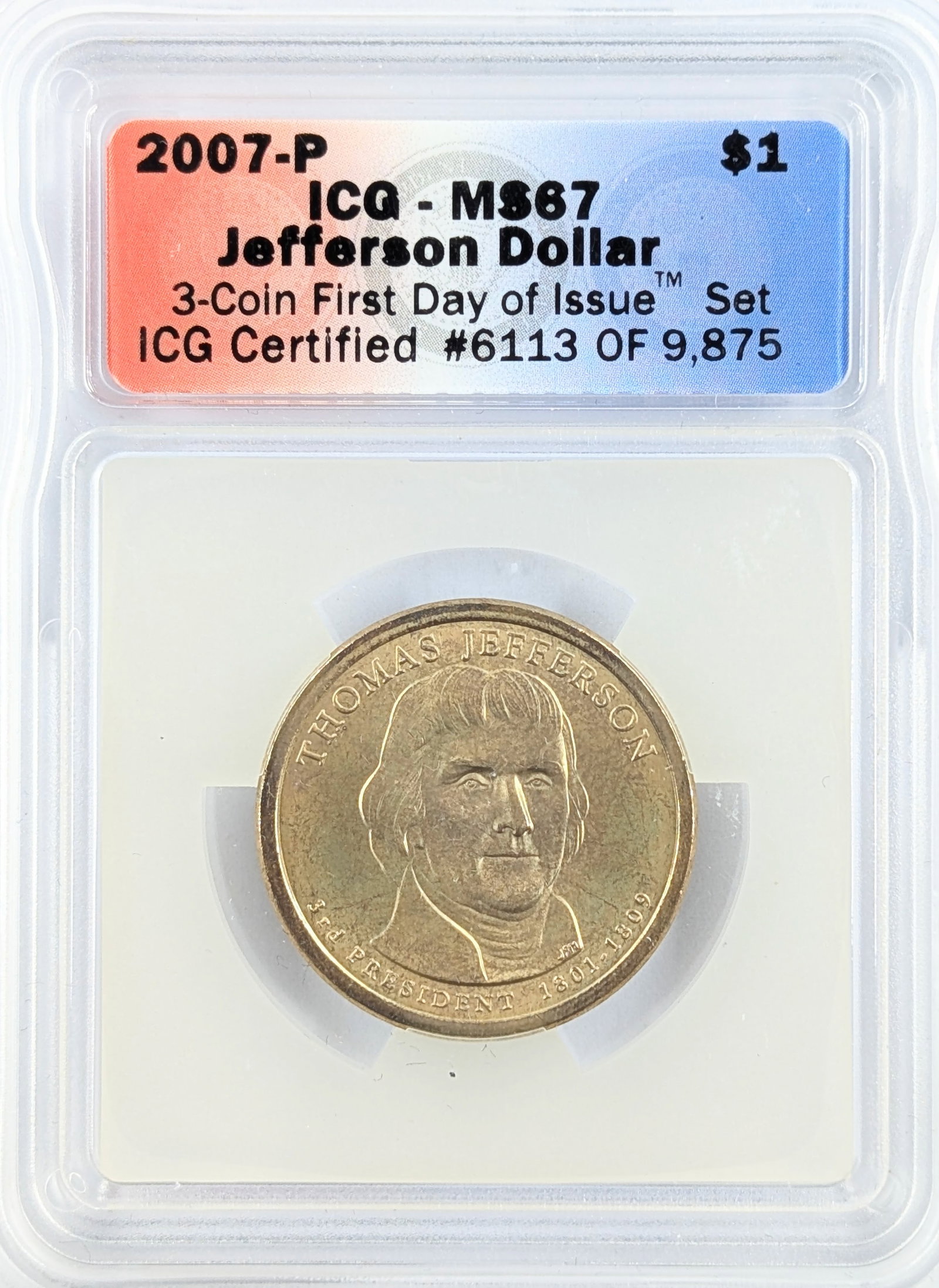 ICG 2007-P MS67 Thomas Jefferson Presidential Dollar - First Day of Issue (1 of 2)