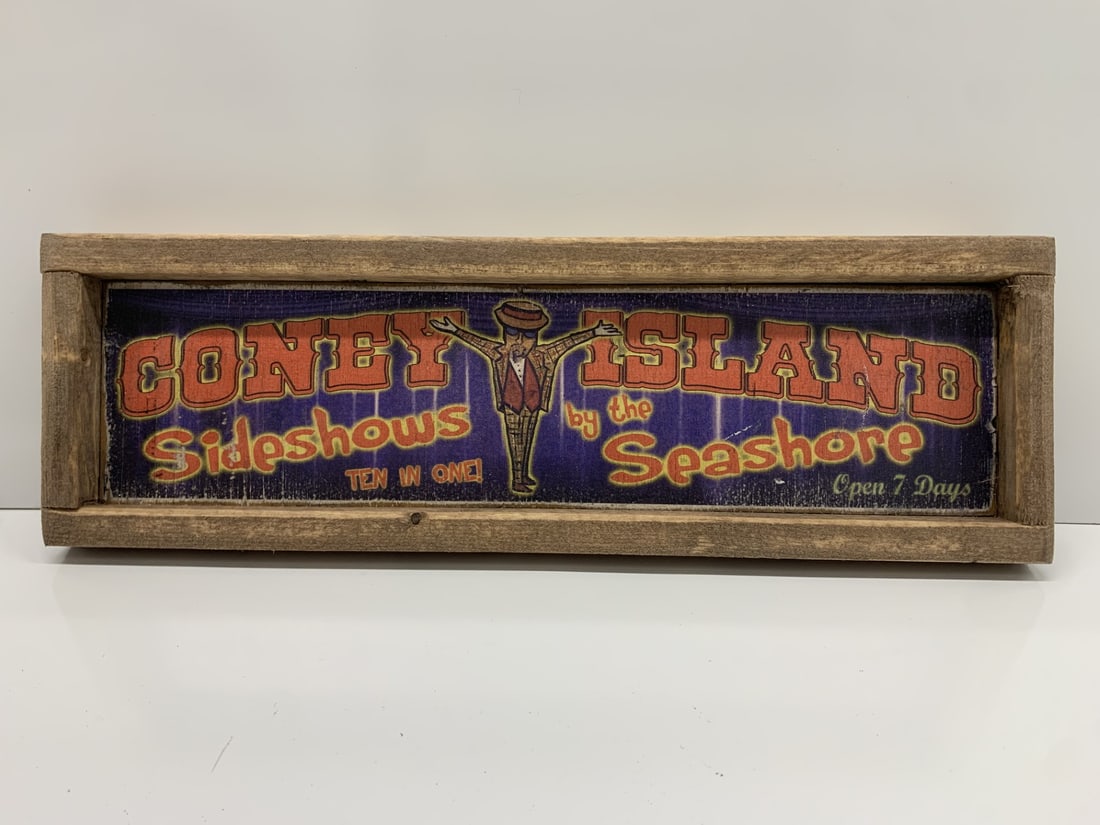 Coney Island Sideshow Colorful Wooden Framed Sign: 17.5 x 5.5 inches Bidding on this item is acceptance of our posted Auction Policy