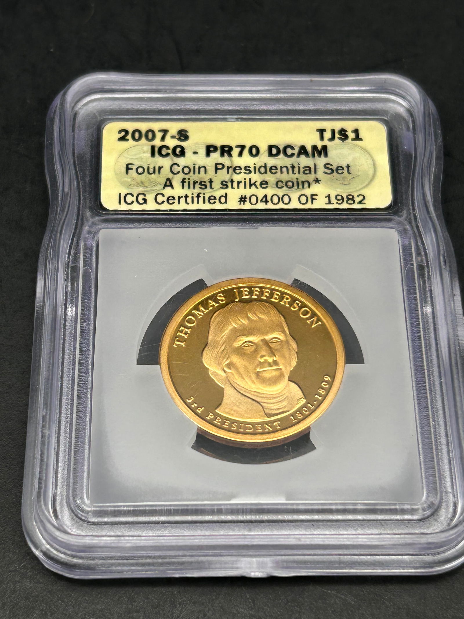 2007-S Thomas Jefferson $1 ICG Certified First Strike Coin, Numbered, Graded PR70 DCAM: Bidding on this item will be indication that the Bidder acknowledges that they have read and agreed to the Terms and Conditions posted to this Auction
