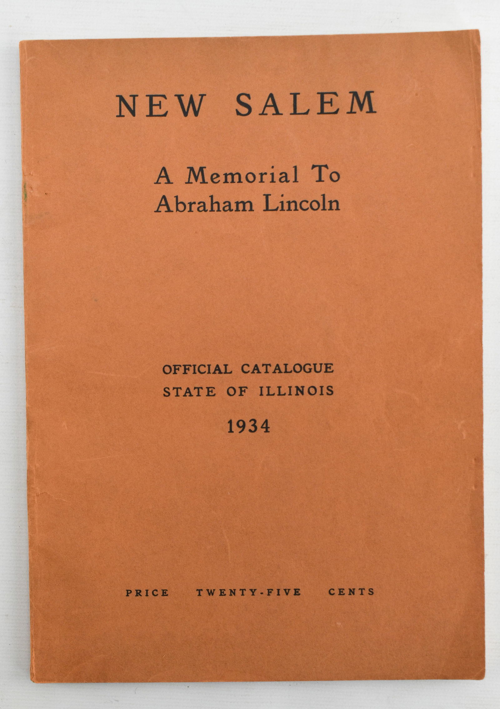 New Salem, a Memorial to Abraham Lincoln, Second Edition Book, 1934 (1 of 6)