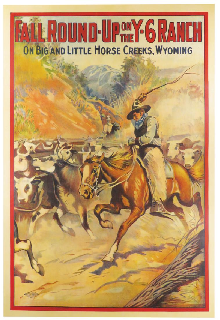 1911 Fall Round Up on Y-6 Ranch Poster: 1911 Fall Round Up on Y-6 Ranch Poster, Big and Little Horse Creeks, Wyoming. Great color and graphics depicting Bronco Busters. Russell-Morgan lithograph Co., Cinn. O. Museum mounted on linen. 28 X 4