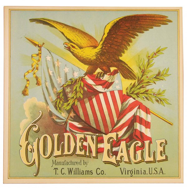 Gold Eagle Tobacco Label. T. C. Williams Co.: Gold Eagle Tobacco Label. Mfg. by T. C. Williams Co., Virginia, USA. Excellent condition. 10 1/2 X 10 1/4 inches.