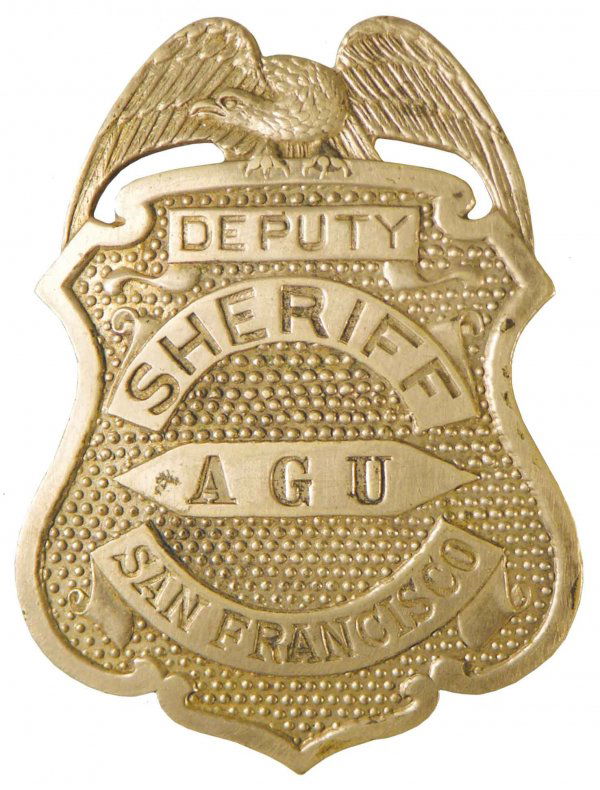 Deputy Sheriff's Badge for A.G.U: Deputy Sheriff's Badge for A.G.U. San Francisco, California. Issued by W.J. Fitzgerald Sheriff. Samuel's Co. Jewelers Mfg., San Francisco. Excellent condition. 2 X 2 1/2 inches.