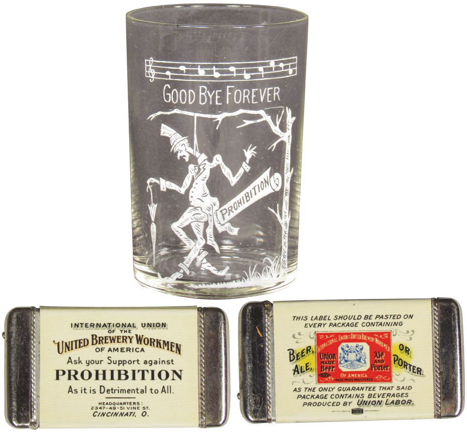 Celluloid Advertising Match Safe and Beer Glass: United Brewery Workmen of America Celluloid Match Safe. "Ask your support against Prohibition", excellent condition, 2 3/4 X 1 1/2 inches. And a Etched glass "Good Bye Forever" Prohibition glass, no c