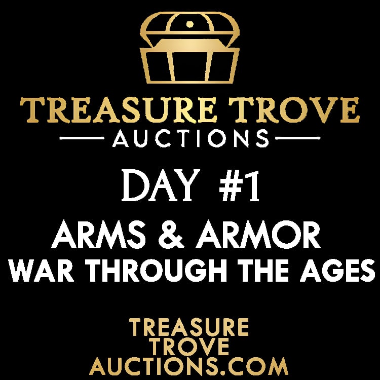 Day #1: Arms & Armor, War Through the Ages: Treasure Trove Auctions, based in Austin, Texas, is the premier auction company for collectors seeking rare and unique collectibles. Our auctions will span many forms of collectibles, including Milita
