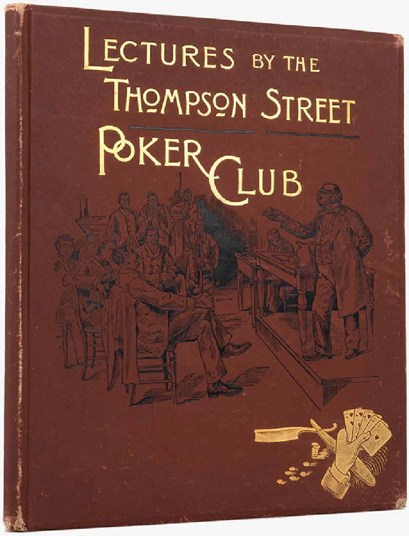 [Carleton, Henry Guy] Lectures Before the Thompson: [Carleton, Henry Guy] Lectures Before the Thompson Street Poker Club. New York and London: White & Allen, 1889. Maroon publisher’s cloth, cover stamped with black and gold, with brown floral endpape