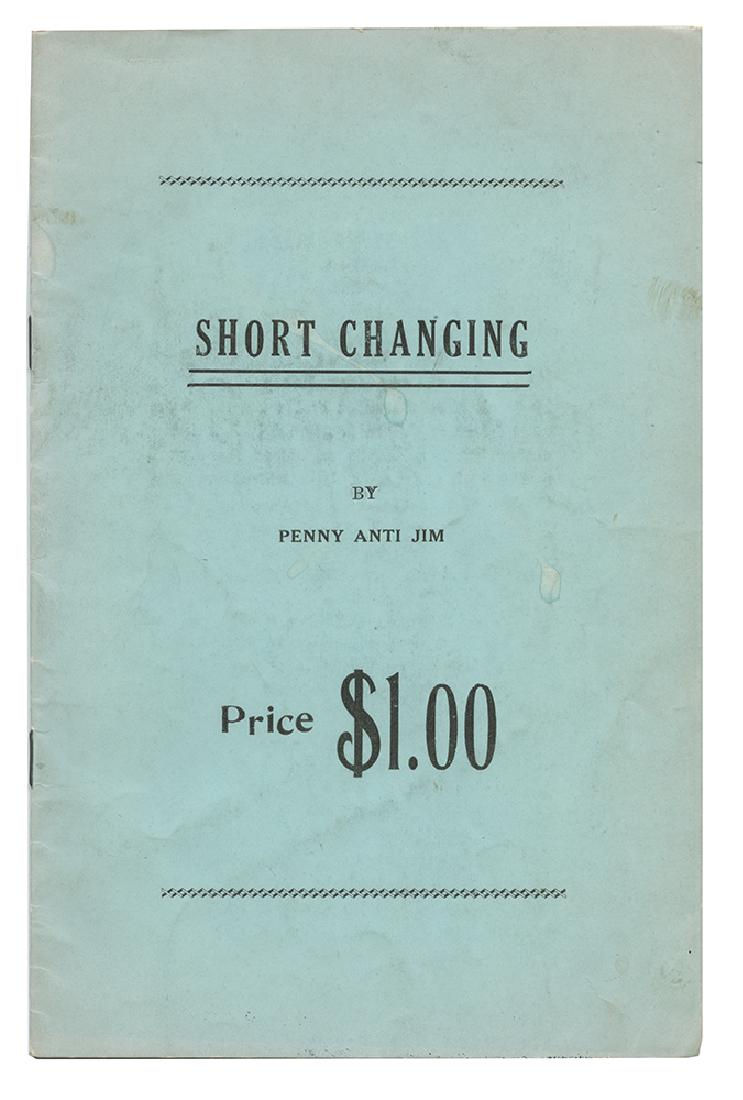 Penny Anti Jim. Short Changing.: Penny Anti Jim (Joseph Rachun, pseudo.). Short Changing. N.p., 1941. Pale green printed wrappers. 8vo. Unpaginated gathering of six leaves on techniques including the Bar Room Clip, Handout, Bill Slip