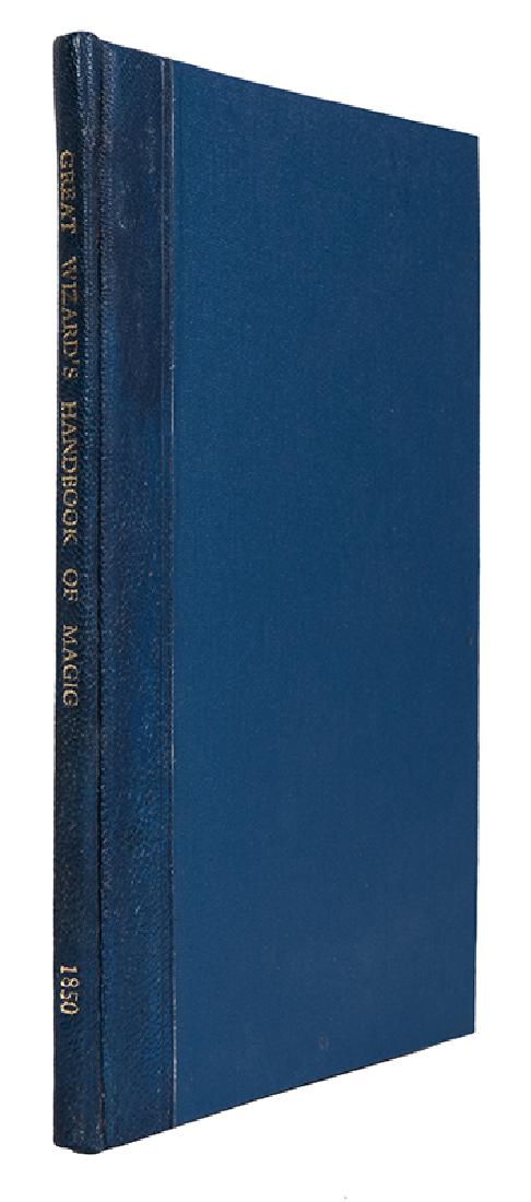 The Great Wizard’s Handbook of Magic or, Parlour: The Great Wizard’s Handbook of Magic or, Parlour Entertainment. [London; W.S. Fortey, 1850].Modern quarter leather. Pamphlet, 4 leaves, p. [1—2] 3—8. First page depicting a conjuror tied up with