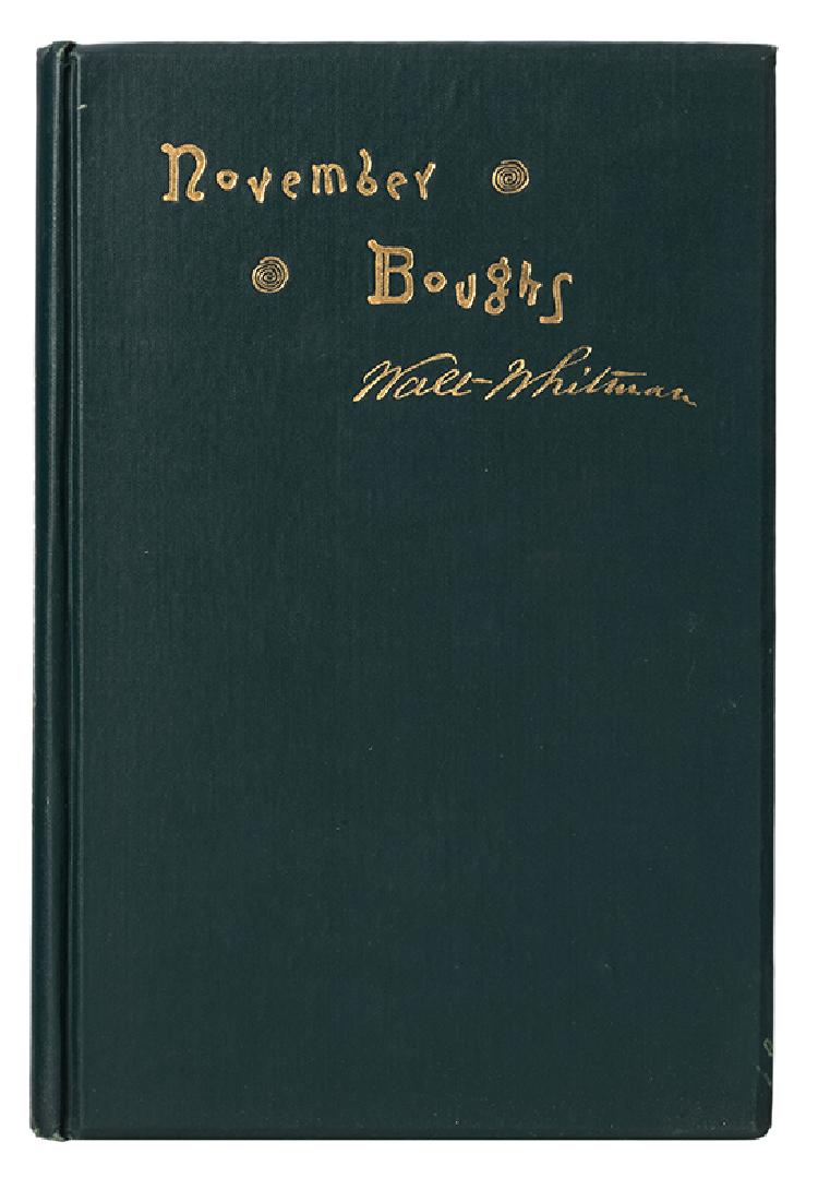 November Boughs.: Whitman, Walt. November Boughs. Philadelphia: David McKay, 1888. Third printing. Green cloth gilt stamped. Tall 8vo. Inscribed on the flyleaf by Horace Traubel, one of Walt Whitman's literary executor