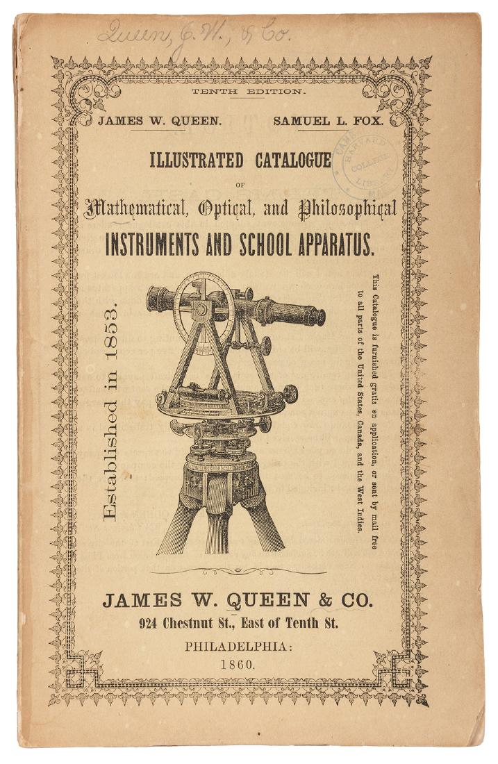 James W. Queen / Samuel L. Fox. Illustrated Catalogue: James W. Queen / Samuel L. Fox. Illustrated Catalogue of Mathematical, Optical, and Philosophical Instruments and School Apparatus. Philadelphia, 1860. Pale yellow wraps. (lower lacking), circular Har