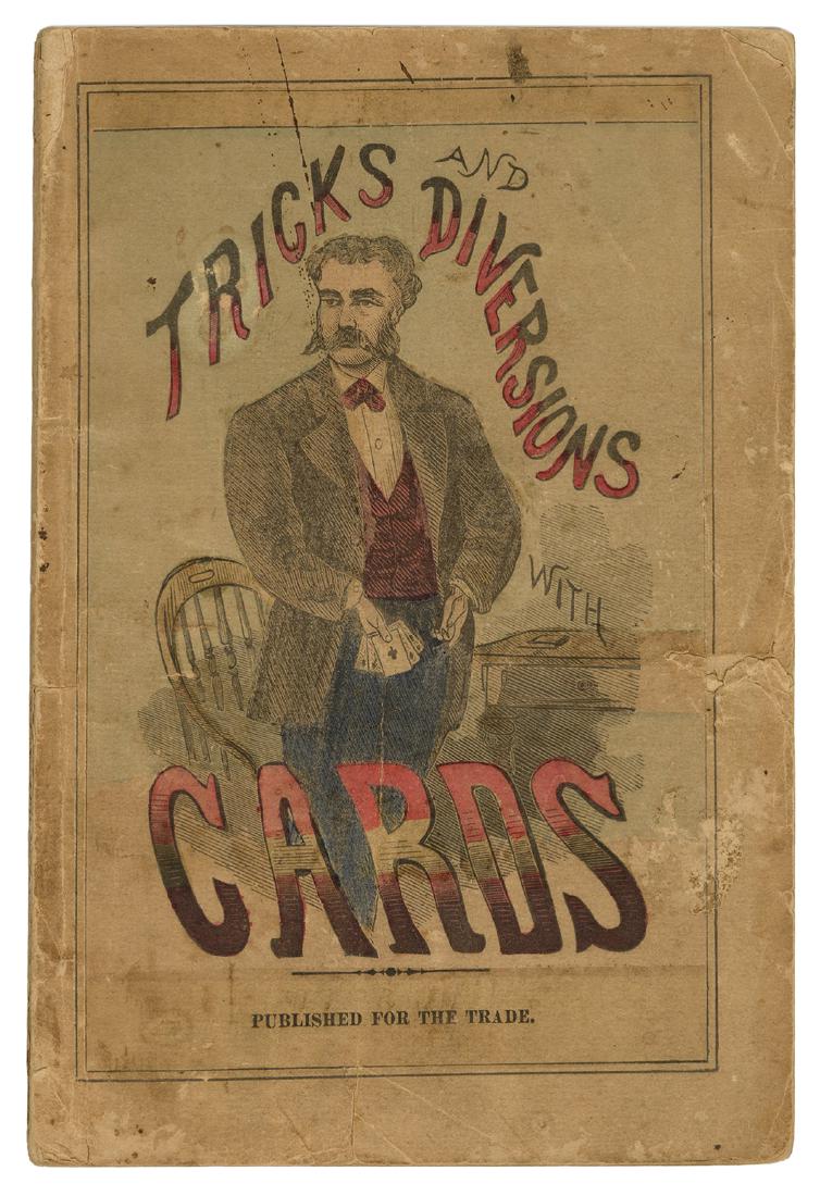 Tricks and Diversions with Cards.: Tricks and Diversions with Cards. New York: Hurst & Co., ca. 1880. Hand-colored engraved wrappers (upper only). Illustrated. 8vo. 90pp. [6] ads. Backstrip perished, but sewn binding intact; some foxin