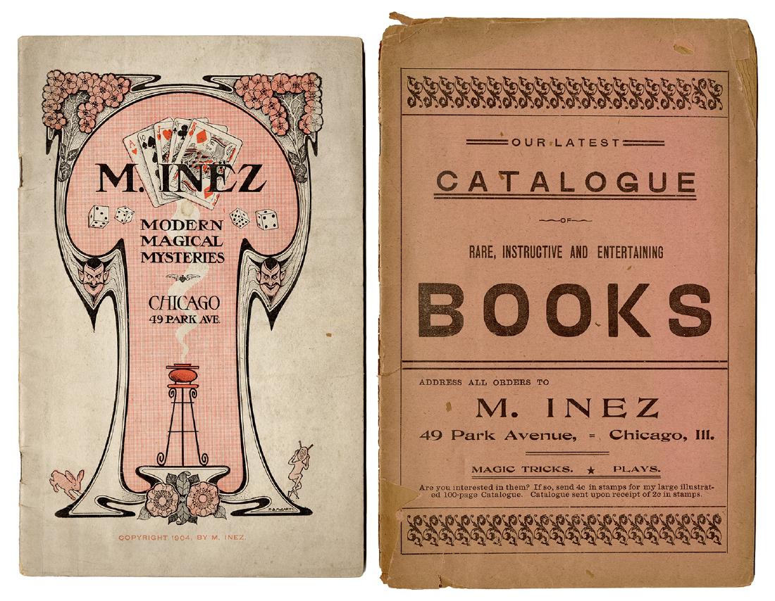 M. Inez. Modern Magical Mysteries.: M. Inez. Modern Magical Mysteries. Chicago, 1904. Stapled wrappers. 8vo. 80pp. Extensively illustrated, listing over 400 magic tricks. Together with Inez’s “Catalogue of Rare, Instructive 
