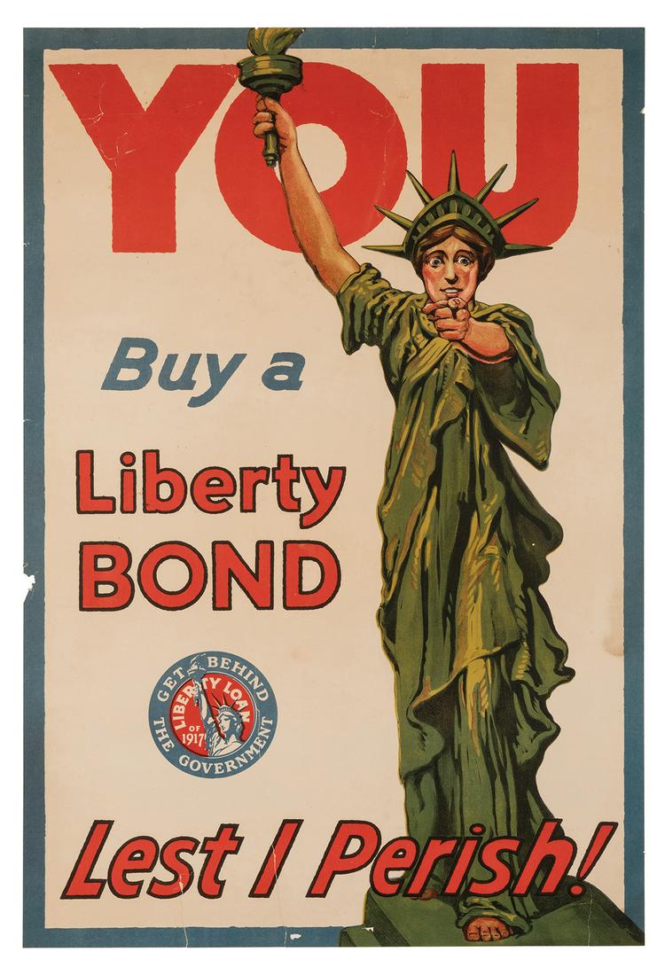 You. Buy A Liberty Bond Lest I Perish.: You. Buy A Liberty Bond Lest I Perish. 1917. Color lithograph poster with a cartoonish depiction of the Statue of Liberty pointing directly at the viewer. Bold red and blue lettering. 30 x 20”. 