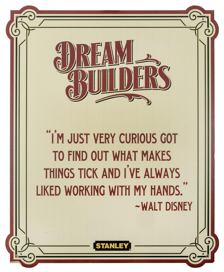Disneyland construction wall refurbishment sign.: Disneyland construction wall refurbishment sign. Plastic sign with applied image. Dream Builders with Walt Disney quote. 27 x 22”.
