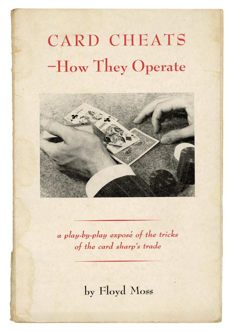 Moss, Floyd. Card Cheats–How They Operate.: Moss, Floyd. Card Cheats–How They Operate. New York: William-Frederick Press, 1950. Pictorial wrappers printed in black and red. 65 photo illustrations. Thin 8vo. 77pp. Slight separation at tail, gu