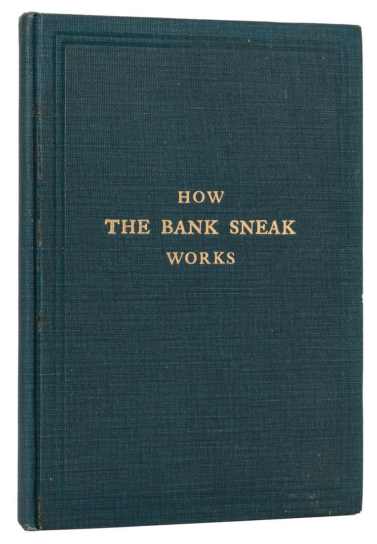 Schindler, Harry. How the Bank Sneak Works.: Schindler, Harry. How the Bank Sneak Works. Chicago: H.S. Burton & Co., ca. 1915. Original blue-green cloth ruled in blind and titled in gilt. Illustrated with several plates. 8vo. Bookplate on front 