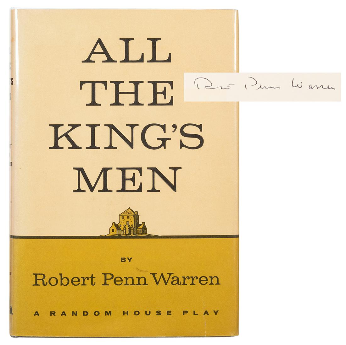 All the King’s Men, [signed].: Warren, Robert Penn. All the King’s Men, [signed]. New York: Random House, 1960. First edition, later printing. Signed by the author on ffep. Publisher’s black cloth, spine stamped in gilt