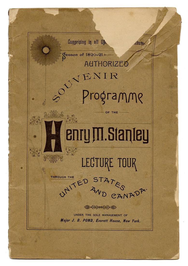 Authorized Programme of the Henry M. Stanley Lecture: Stanley, Henry M. Authorized Programme of the Henry M. Stanley Lecture Tour. [New York], 1891. Printed wraps (large tear to upper cover). Small 4to. Illustrated. 24pp. Laid loosely inside, an advt. by