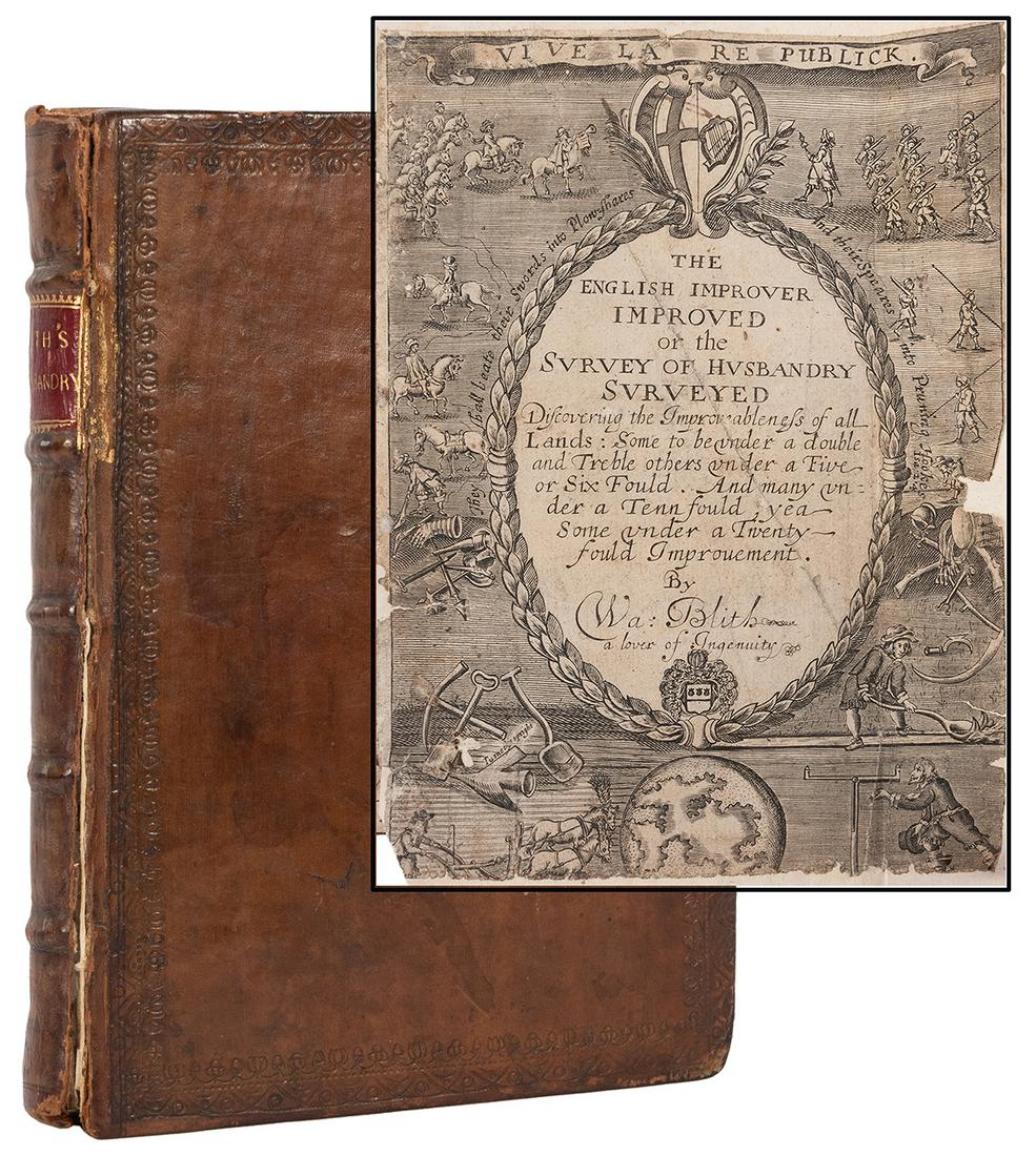 BLITH, Walter (1605–1654). The English Improver: BLITH, Walter (1605–1654). The English Improver Improved or the Survey of Husbandry Surveyed… [London: printed for John Wright, 1653]. 8vo. [26], 274, [12] pp. index. Third edition. Engraved picto