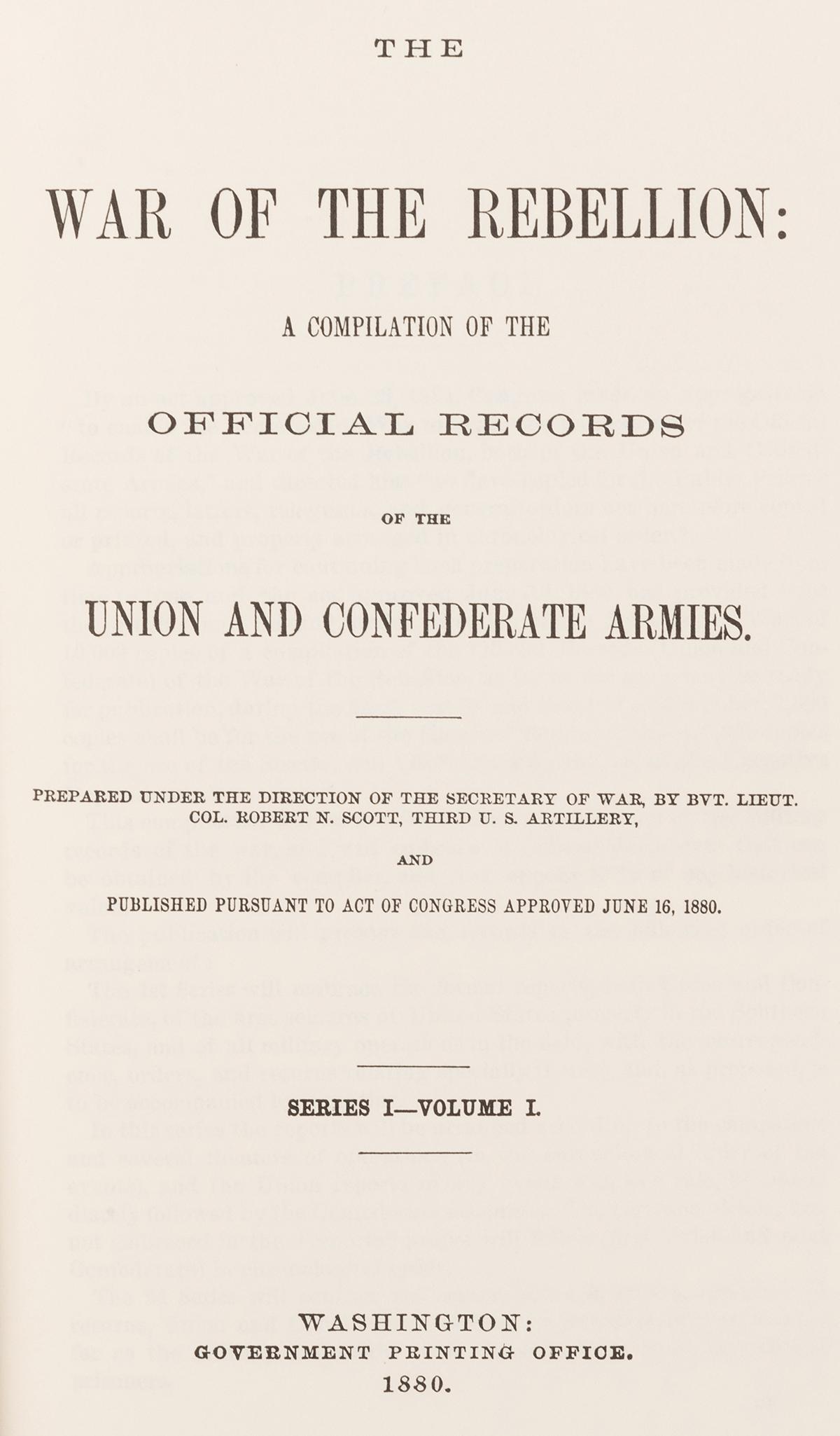 [CIVIL WAR] The War of the Rebellion: A Compilation of: [CIVIL WAR] The War of the Rebellion: A Compilation of the Official Record of the Union and Confederate Armies. Harrisburg: The National Historical Society/Historical Times Inc., 1985. 130 volume set.