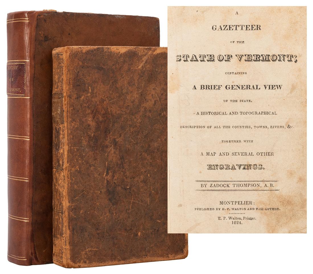 [VERMONT HISTORY] Pair of Early Works on Vermont: [VERMONT HISTORY] Pair of Early Works on Vermont History. Includes A Gazetteer of the State of Vermont… by Zadock Thompson (Monteplier: E.P. Walton and the author, 1824; FIRST EDITION; original full