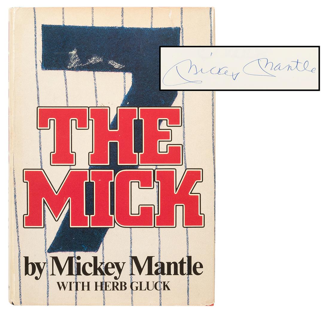 MANTLE, Mickey; GLUCK, Herb. The Mick, signed. Garden: MANTLE, Mickey; GLUCK, Herb. The Mick, signed. Garden City: Doubleday, 1985. 8vo. FIRST EDITION. Publisher's cloth backed boards, spine gilt lettered, original unclipped dust jacket (few small closed 
