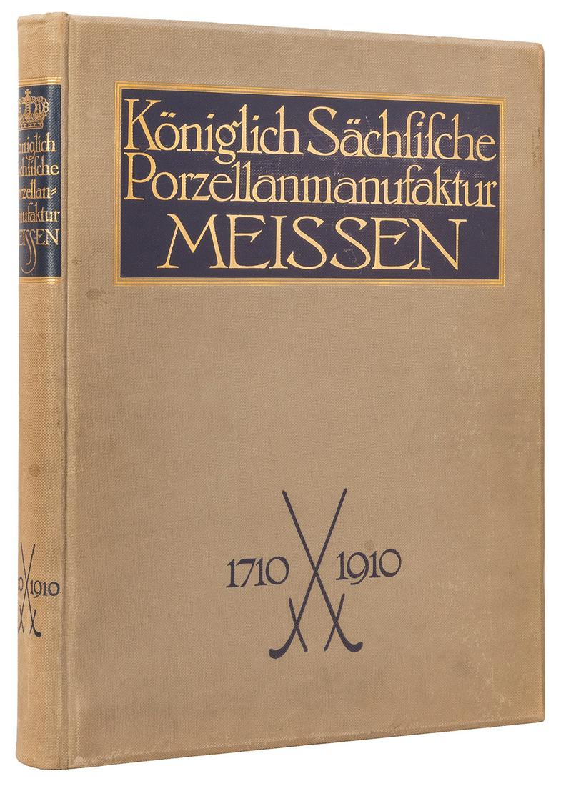 [MEISSEN] [Berling, D.K.] Festschrift zur 200 jahrigen: [MEISSEN] [Berling, D.K.] Festschrift zur 200 jahrigen Jubelfeier der altesten europaischen Porzellanmanufaktur Meissen. 1910. Folio. Heliogravure frontis, 43 plates under diagrammed guards, many text