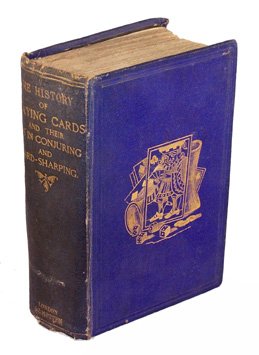 The History of Playing Cards, with Anecdotes of th