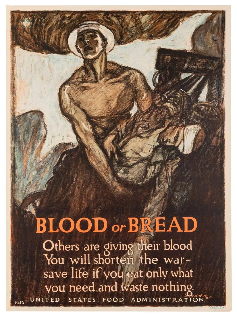 Raleigh, Henry. Blood or Bread. Boston: Forbes, ca.: Raleigh, Henry. Blood or Bread. Boston: Forbes, ca. 1918. WWI propaganda lithograph urging Americans to give blood to shorten the war. 29 x 21”. Upper margin corner completely restored, closed t