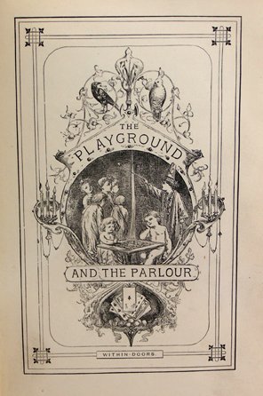 Elliott, Alfred. Two titles with magic content: Elliott, Alfred. Two titles with magic content. The Playground and Parlour (London, 1868; see Toole Stott 1028); and Within Doors (London, 1872; Toole Stott 251). Both in publisher's cloth, with portr