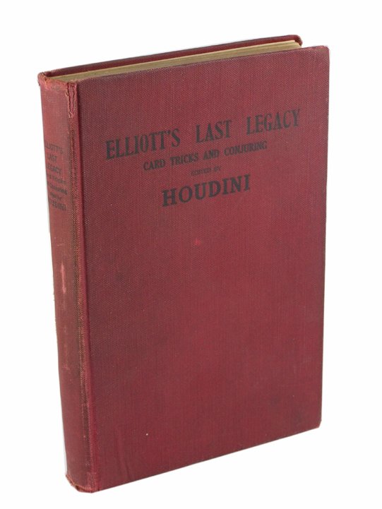 Houdini, Harry, ed. Elliott's Last Legacy. 1923.: Houdini, Harry (ed.). Elliott's Last Legacy. New York, 1923. Publisher's cloth. 16mo. Portrait frontispiece, illustrated. Dr. Jacob Daley's copy, bearing his signature inside the front cover. Spine wo