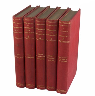 Robert-Houdin, Jean Eugéne. Set of five volumes.: Robert-Houdin, Jean Eugéne. Set of five volumes. Including Confidences D'un Prestidigitator, Une Vie D'Artiste (two volumes; Paris, 1861); Magie et Physique Amusante (Paris, 1877; First Edition); Com