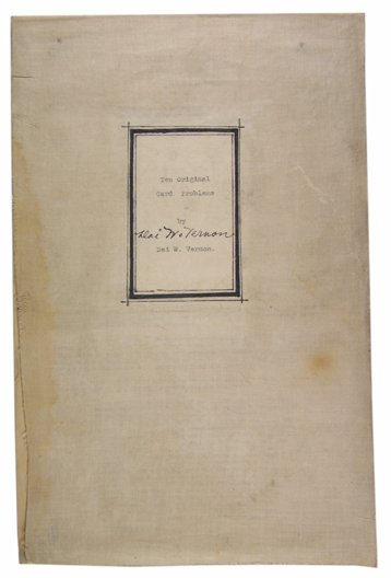 Dai Vernon's Famous Twenty Dollar Manuscript: Vernon, Dai and Faucett W. Ross. Ten Card Problems. N.p., n.d. (1932). 8to. One of twenty copies privately printed and distributed. Illustrated with line drawings in Vernon's hand. Cover lightly worn