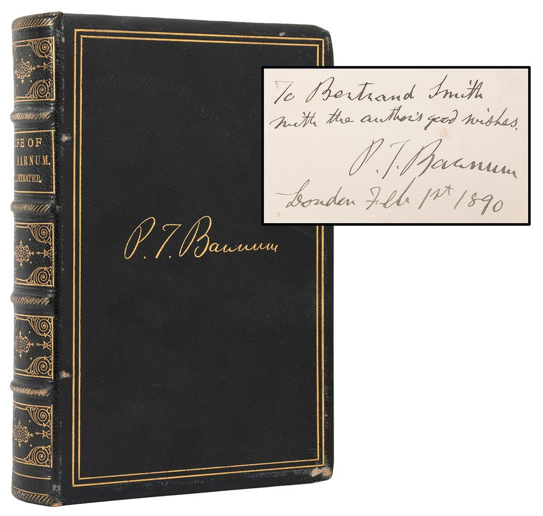 BARNUM, Phineas Taylor (1810–1891). Struggles and: BARNUM, Phineas Taylor (1810–1891). Struggles and Triumphs; or, Sixty Years’ Recollections of P.T. Barnum, Including his Golden Rules for Money–Making, inscribed. Buffalo: Courier Co