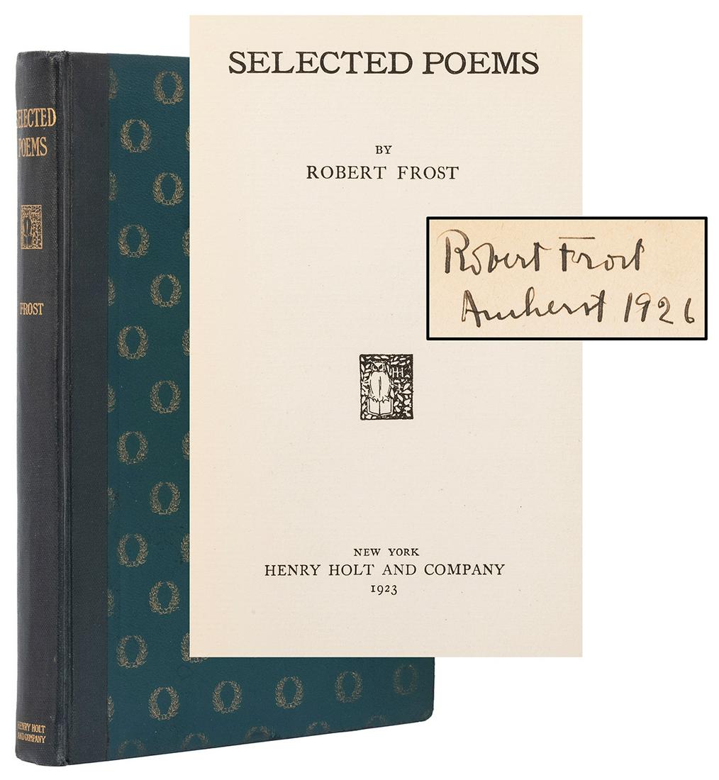 FROST, Robert (1874–1963). Selected Poems. New York:: FROST, Robert (1874–1963). Selected Poems. New York: Henry Holt and Company, 1923. 8vo. Publisher’s cloth backed semé patterned boards of gilt wreaths (corners rubbed); lacking jacket