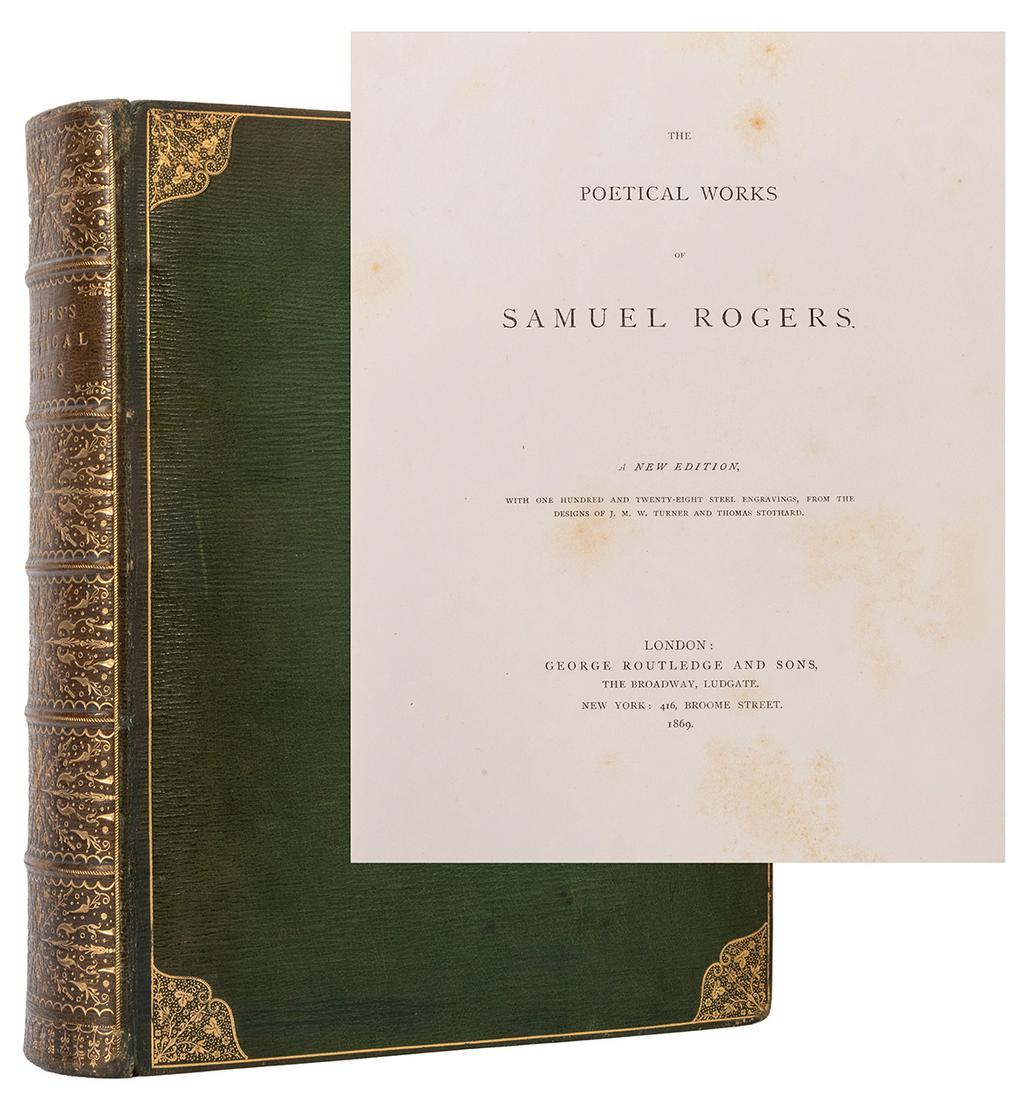 ROGERS, Samuel (1763–1855). The Poetical Works… London: ROGERS, Samuel (1763–1855). The Poetical Works… London and New York: George Routledge, 1869. 4to (279 x 203 mm). Illustrated with 128 INDIA PROOF PLATES from the designs of J.M.W. Turner a