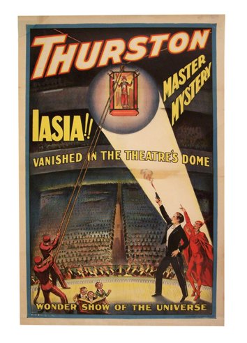 Thurston, Howard. Iasia. Vanished in the Theatre's: Thurston, Howard. Iasia. Vanished in the Theatre's Dome! Cleveland, Otis Lithograph Company, ca. 1926. One-sheet (27 x 48 ") color lithograph poster. Depicts Thurston's Iasia illusion in operation, be