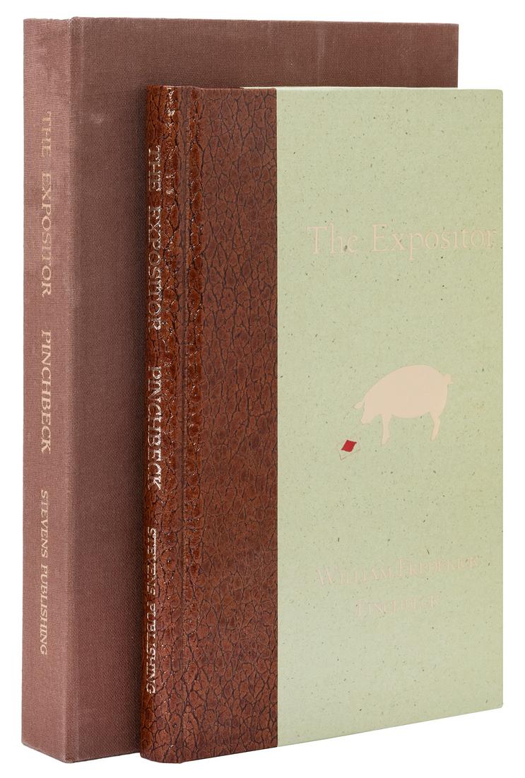 Pinchbeck, William Frederick. The Expositor. Wichita:: Pinchbeck, William Frederick. The Expositor. Wichita: Stevens, 1996. Number 40 of 100 deluxe edition copies bound in paper-covered boards and leather spine, in the original publisher’s brown clo