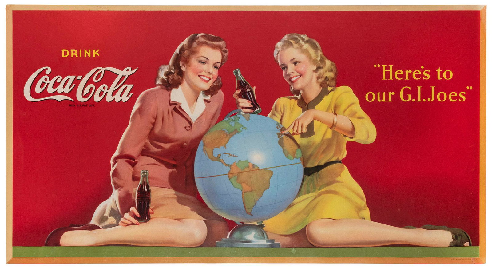 Coca-Cola / Here’s to our G.I. Joes. New York: Snyder &: Coca-Cola / Here’s to our G.I. Joes. New York: Snyder & Black, 1944. World War II era Coca-Cola poster depicts two ladies enjoying Cokes, pointing to Europe on the globe. 19 ¼ x 35 5/8̶