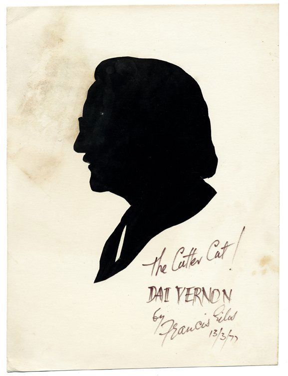Silhouette of Dai Vernon by Francis Giles: Giles, Francis. Silhouette of Dai Vernon. [Los Angeles], 1977. A large silhouette of Vernon (4 x 6 ¼") at age 83. Mounted on cardstock 7 ½ x 10 ". Cardstock soiled, otherwise good condition. Signed