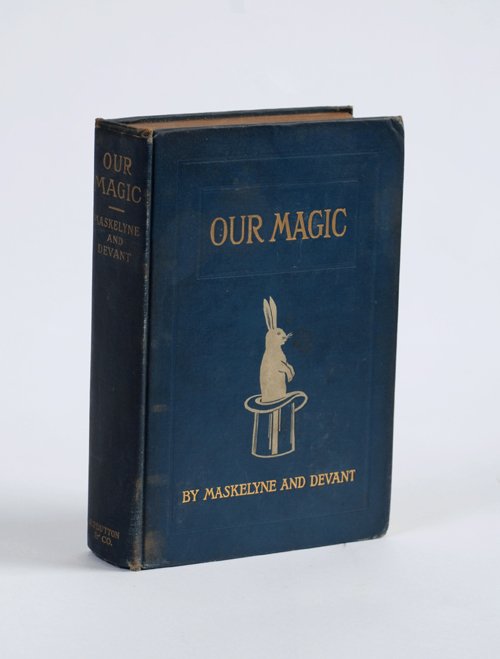 Maskelyne, Nevil and David Devant. Our Magic. 1911