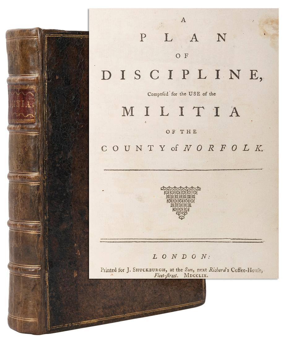 [MILITARY]. WINDHAM, William. A Plan of Discipline,: [MILITARY]. WINDHAM, William. A Plan of Discipline, Composed for the use of the Militia of the Country of Norfolk. London: printed for J. Shuckburgh, 1759. 3 parts in one volume, 4to. 52 plates (3 fol