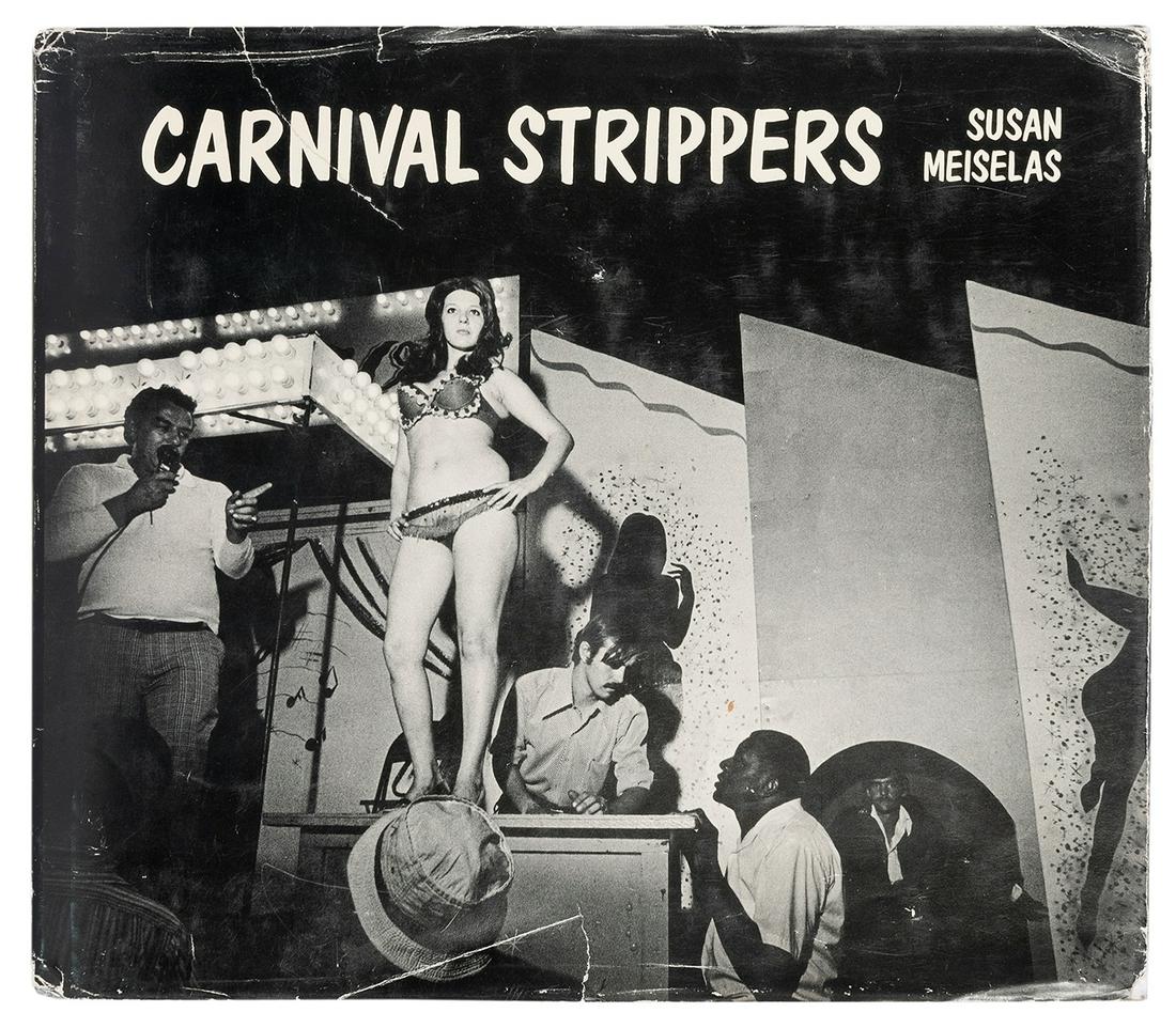 MEISELAS, Susan. Carnival Strippers. New York: Farrar,: MEISELAS, Susan. Carnival Strippers. New York: Farrar, Straus and Giroux, [1976]. Oblong 8vo. Numerous black and white photographs by Meiselas. Original publisher’s silver foil cloth (inked area