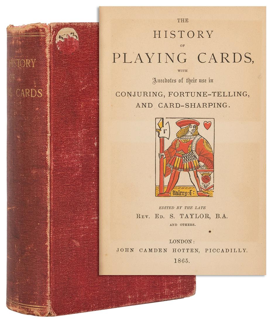 TAYLOR, Edward Samuel (ed.), et al. The History of: TAYLOR, Edward Samuel (ed.), et al. The History of Playing Cards. London: John Camden Hotten, 1865. 8vo. Colored frontispiece, illustrated, colored woodcut device. Later cloth with titles gilt stamped