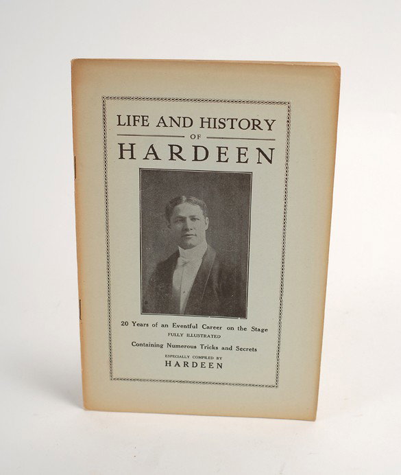 Hardeen (Theodore Weiss). Life and History of Hard: Hardeen (Theodore Weiss). Life and History of Hardeen. [New York], ca. 1920. Pictorial wraps, illustrated. 8vo. Light toning to edges, otherwise very good condition.