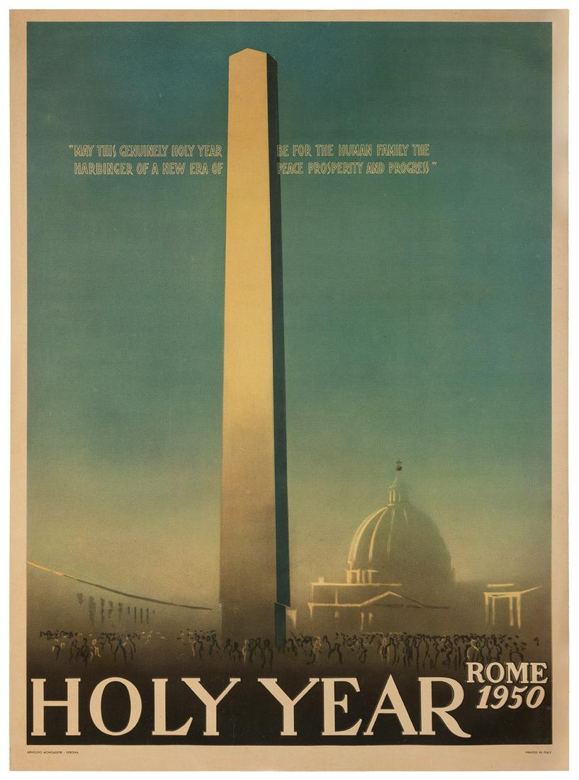 Holy Year / Rome 1950. Verona: Arnoldo Mondadori.: Holy Year / Rome 1950. Verona: Arnoldo Mondadori. Offset lithograph poster announcing the Catholic Holy Year, with the words of Pope Pius XII forming a cross on the obelisk in the foreground, and the